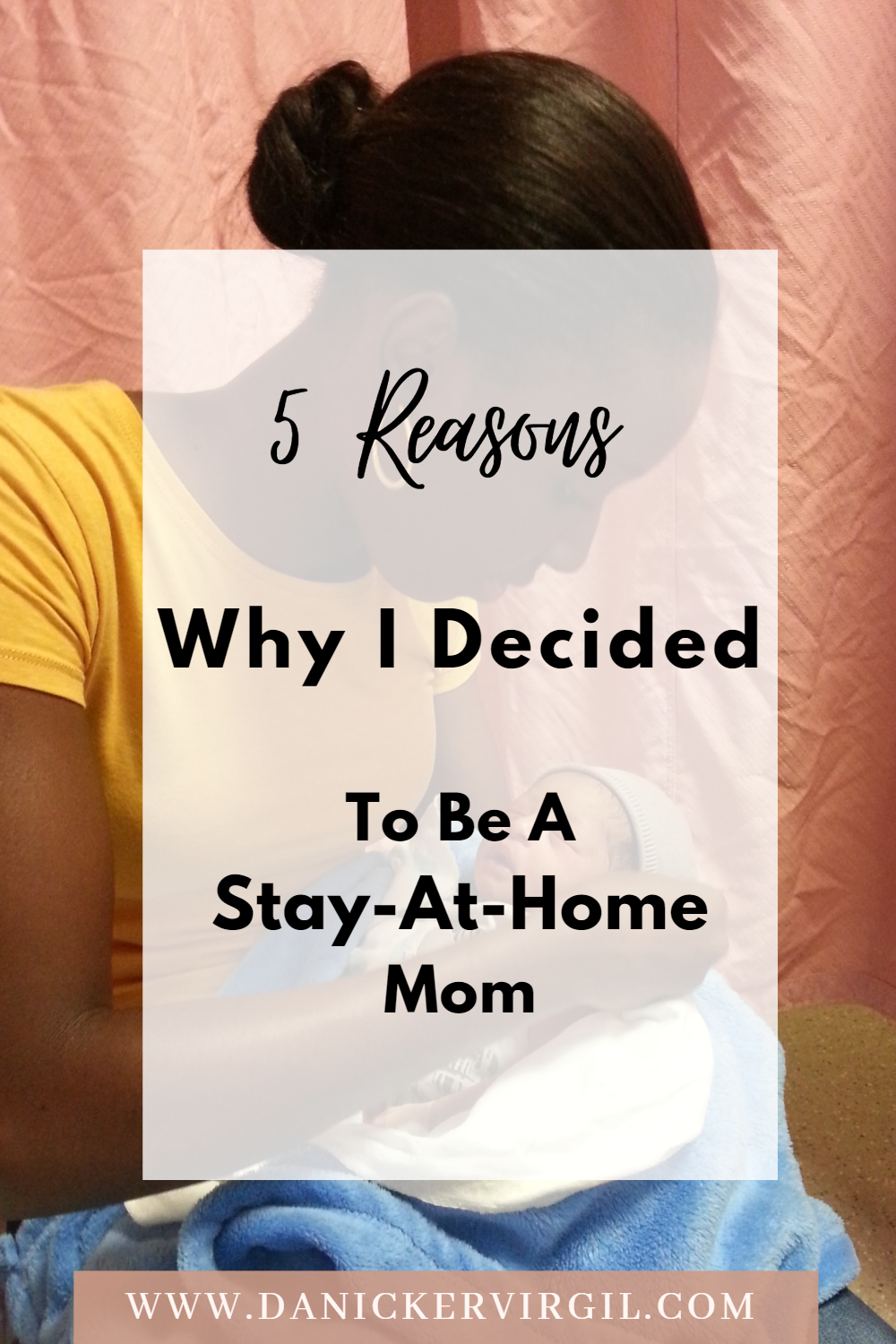 5 Reasons Why I Decided To Be A Stay-At-Home Mom