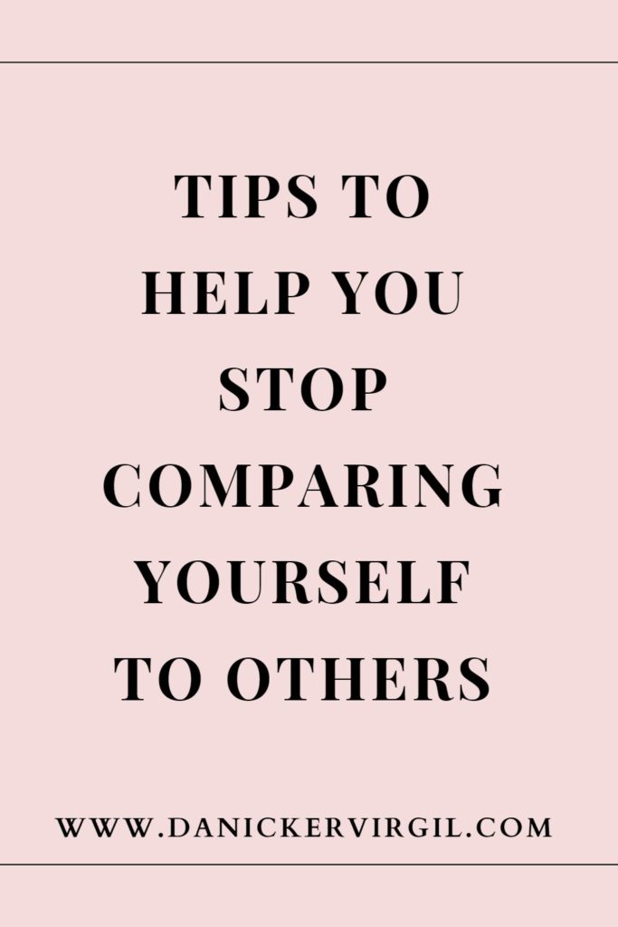 Tips to help you stop comparing yourself to others