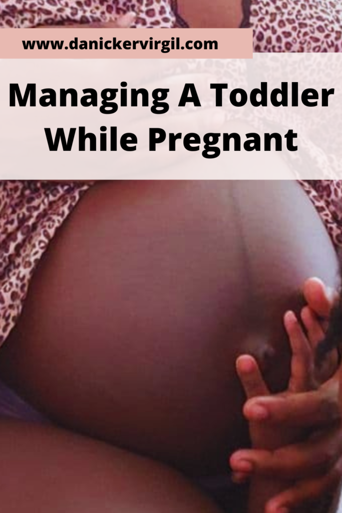 Managing a toddler while pregnant