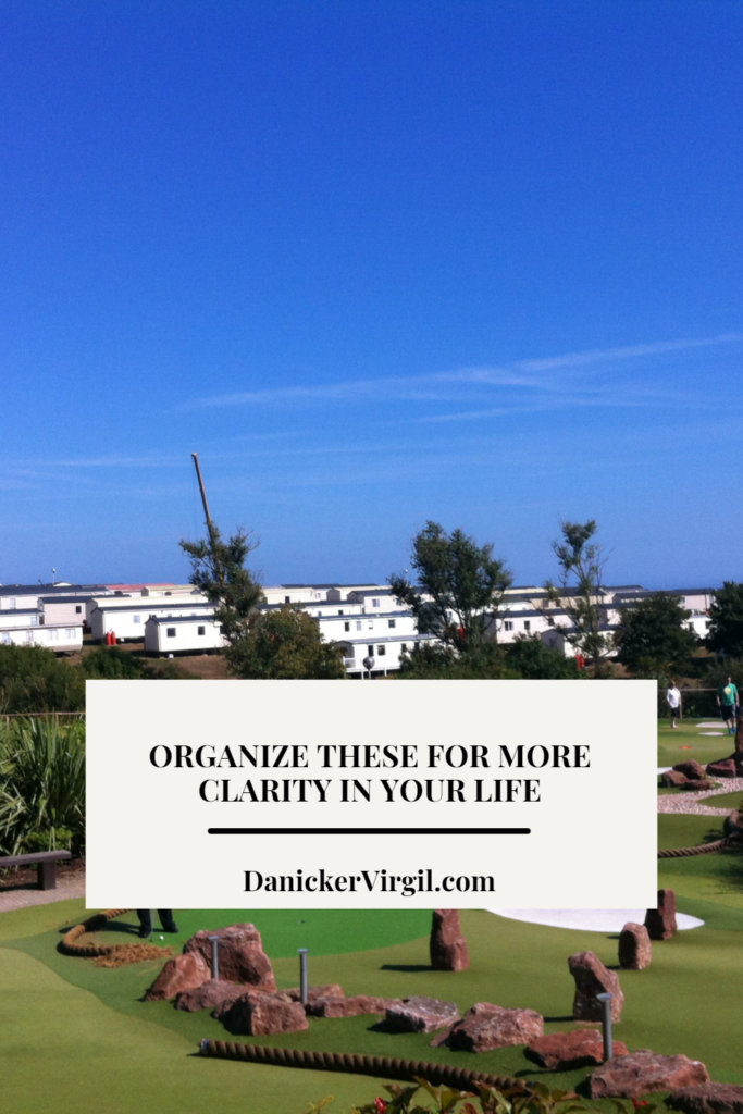 Organize these for more clarity in your life