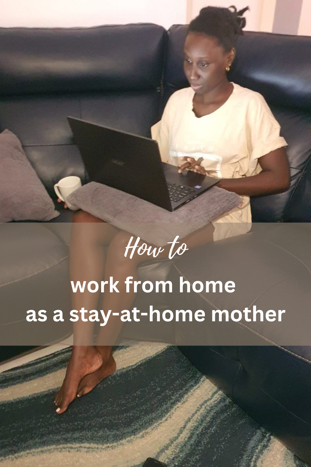 How to work from home as a-stay-at home mother